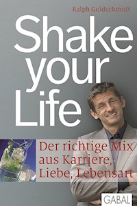 Shake your Life - Ralph Goldschmidt - ebook