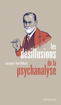 Les désillusions de la psychanalyse - Jacques Van Rillaer - ebook
