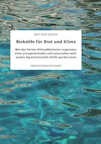 Biokohle für Brot  und Klima - Beat René Roggen - ebook