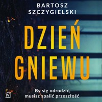 Dzień gniewu - Bartosz Szczygielski - ebook + audiobook + książka