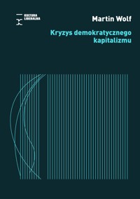 Kryzys demokratycznego kapitalizmu - Wolf Martin - książka