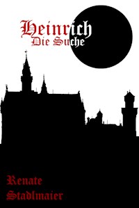 Heinrich die Suche - Renate Stadlmaier - ebook