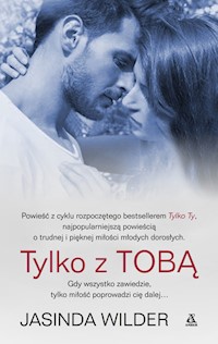 Tylko z Tobą - Jasinda Wilder - książka