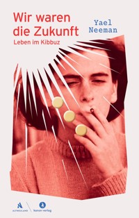 Wir waren die Zukunft - Yael Neeman - ebook