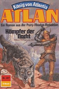 Atlan 307: Kämpfer der Nacht - Hans Kneifel - ebook