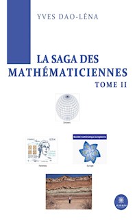 La Saga des Mathématiciennes - Tome 2 - Yves Dao-Léna - ebook