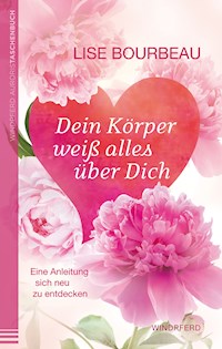 Dein Körper weiß alles über Dich - Lise Bourbeau - ebook