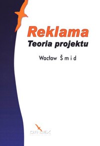 Reklama. Teoria projektu - Wacław Šmid - książka