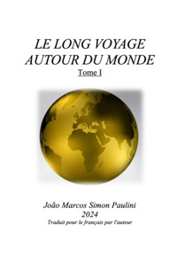Le Long Voyage Autour Du Monde: Tome 1 - João Marcos Simon Paulini - ebook