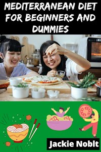 Mediterranean Diet for Beginners and Dummies - Jackie Noblt - ebook
