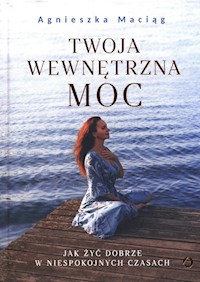 Twoja wewnętrzna moc - Agnieszka Maciąg - książka