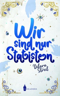 Wir sind nur Statisten - Dilara Streil - ebook