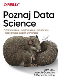 Poznaj Data Science - Deborah Nolan, Joseph Gonzalez, Sam Lau - książka