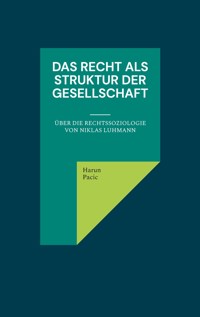 Das Recht als Struktur der Gesellschaft - Harun Pacic - ebook