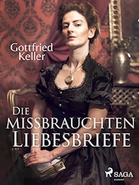 Die missbrauchten Liebesbriefe - Gottfried  Keller - ebook