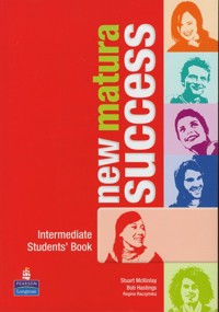 New Matura Success Intermediate Students' Book - KcKinlay Stuart, Hastings Bob, Raczyńska Regina - książka