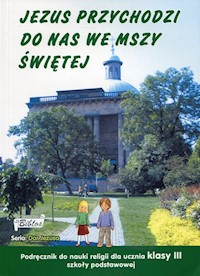 Jezus przychodzi do nas we mszy świętej 3 Podręcznik -  - książka