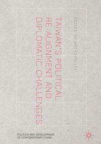 Taiwan's Political Re-Alignment and Diplomatic Challenges -  - ebook