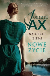 Na obcej ziemi Nowe życie - Joanna Jax - książka