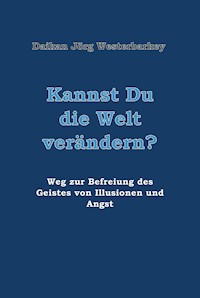 Kannst Du die Welt verändern? - Daikan Jörg Westerbarkey - ebook