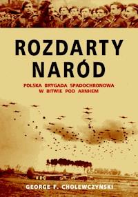 Rozdarty Naród - George F. Cholewczynski - ebook