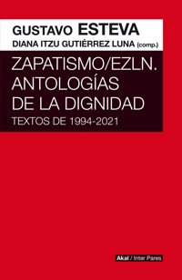 Zapatismo/EZLN. Antologías de la dignidad - Gustavo Esteva - ebook