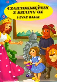 Czarnoksiężnik z krainy OZ i inne bajki -  - książka