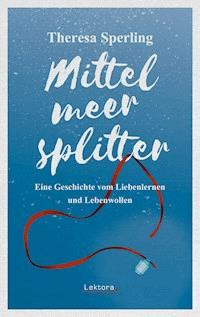 Mittelmeersplitter - Theresa Sperling - ebook