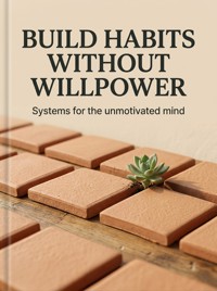 Build Habits Without Willpower - Soren Vale - ebook
