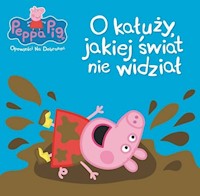 Świnka Peppa Opowieści na dobranoc Tom 5 O kałuży, jakiej świat nie widział -  - książka