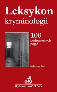 Leksykon kryminologii 100 podstawowych pojęć - Małgorzata Kuć - książka