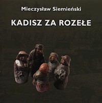 Kadisz za Rozełe - Siemieński Mieczysław - książka
