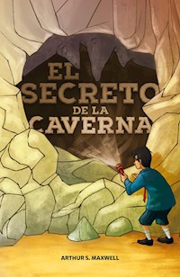 El secreto de la caverna - Arturo S. Maxwell - ebook
