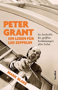 Peter Grant - Ein Leben für Led Zeppelin - Mark Blake - ebook