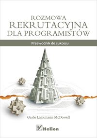 Rozmowa rekrutacyjna dla programistów Przewodnik do sukcesu - Laakmann McDowell Gayle - książka