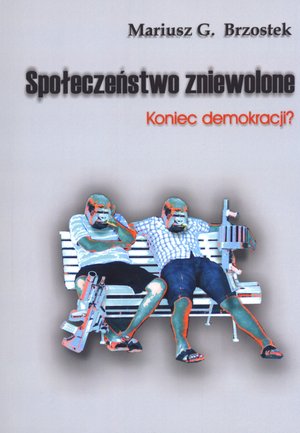Społeczeństwo zniewolone. Koniec demokracji - Paweł "DarkAraghel" Rejdak - książka