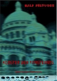 KLOSTER DER FINSTERNIS - Ralf Feldvoß - ebook