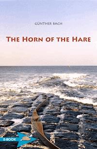 The Horn Of The Hare - Günther Bach - ebook