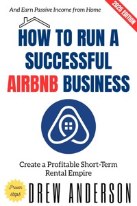 How to Run a Successful Airbnb Business: - Drew Anderson - ebook