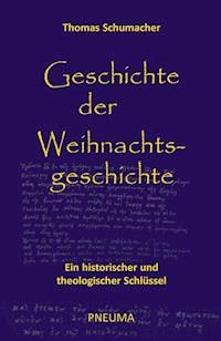 Geschichte der Weihnachtsgeschichte - Thomas Schumacher - ebook