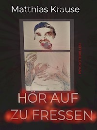 Hör auf zu fressen - Matthias Krause - ebook