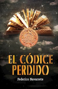 El códice perdido - Federico Navarrete - ebook