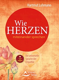 Wie Herzen miteinander sprechen - Lohmann Hartmut - ebook