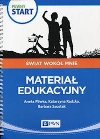 Pewny start Świat wokół mnie Podręcznik Materiał edukacyjny - Pliwka Aneta, Radzka Katarzyna, Szostak Barbara - książka