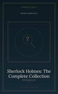 Sherlock Holmes: The Complete Collection - Arthur Conan Doyle - ebook