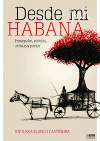 Desde mi Habana - Katiuska Blanco Castiñeira - ebook