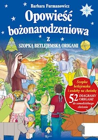 Opowieść Bożonarodzeniowa z szopką betlejemską origami - Furmanowicz Barbara - książka