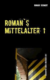 Roman's Mittelalter 1 - Roman Schmidt - ebook