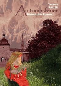 Antoniusfeuer - Yvonne Bauer - ebook