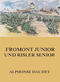 Fromont Junior und Risler Senior - Alphonse Daudet - ebook